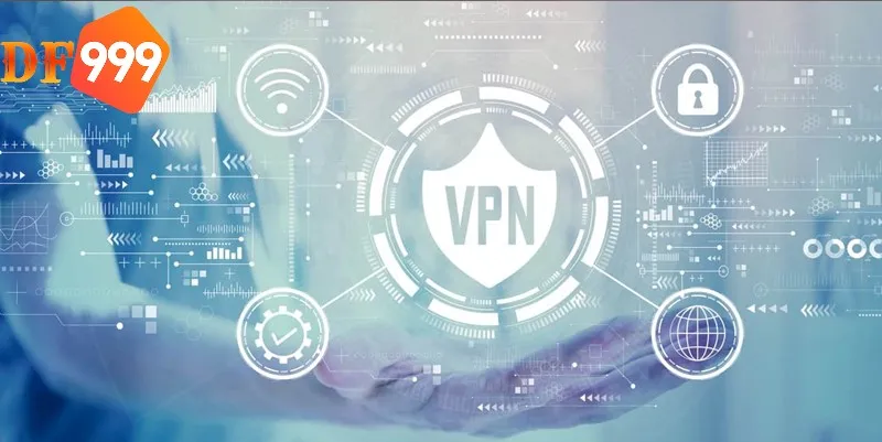 Bạn có thể dùng VPN truy cập vào DF999