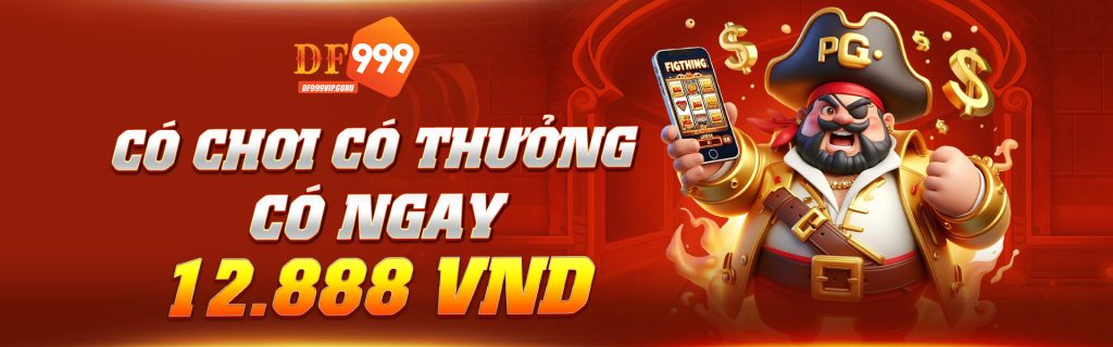 CÓ CHƠI CÓ THƯỞNG - CÓ NGAY 12888 VND