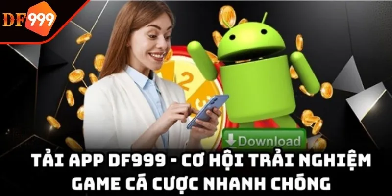 Hướng dẫn tải App DF999 về máy